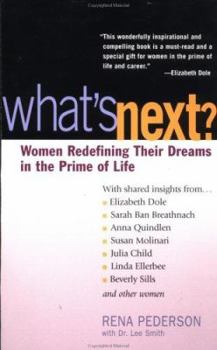 Paperback What's Next?: Women Redefining Their Dreams in the Prime of Life Book
