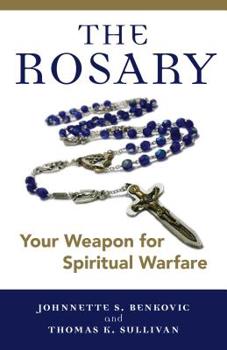 Paperback The Rosary: Your Weapon for Spiritual Warfare Book