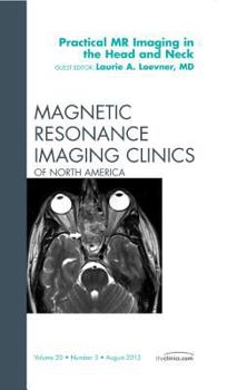 Hardcover Practical MR Imaging in the Head and Neck, an Issue of Magnetic Resonance Imaging Clinics: Volume 20-3 Book