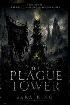 The Plague Tower (The Last Healer of the Broken System)
