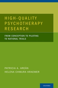Hardcover High-Quality Psychotherapy Research: From Conception to Piloting to National Trials Book