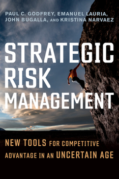 Hardcover Strategic Risk Management: New Tools for Competitive Advantage in an Uncertain Age Book