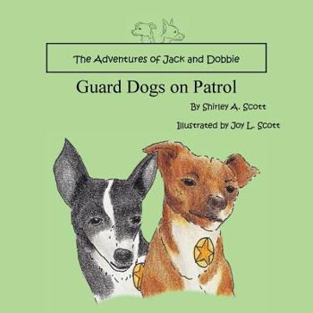 Paperback The Adventures of Jack and Dobbie: Guard Dogs on Patrol Book