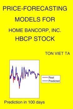Paperback Price-Forecasting Models for Home Bancorp, Inc. HBCP Stock Book