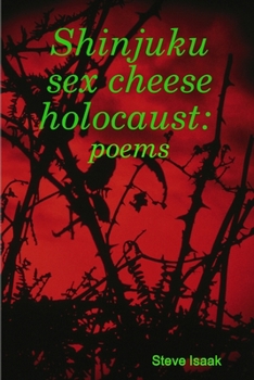 Paperback Shinjuku sex cheese holocaust: poems Book