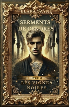 Paperback Serments de Cendres - Tome 3: Les Vignes Noires [French] Book