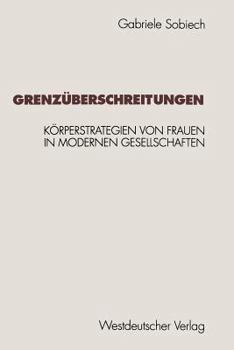 Grenzuberschreitungen: Korperstrategien Von Frauen in Modernen Gesellschaften