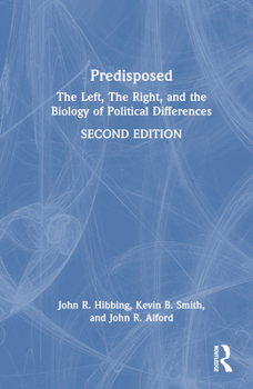 Hardcover Predisposed: The Left, The Right, and the Biology of Political Differences Book