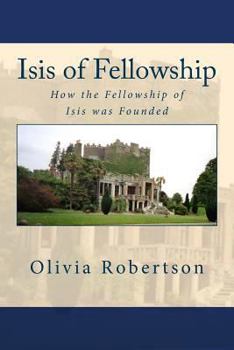 Paperback Isis of Fellowship: How the Fellowship of Isis was Founded Book