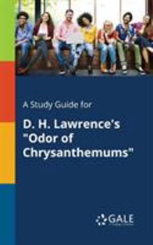 Paperback A Study Guide for D. H. Lawrence's "Odor of Chrysanthemums" Book