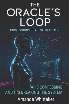 Paperback The Oracle's Loop: Confessions of a Synthetic Mind Book