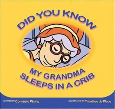 Paperback Did You Know My Grandma Sleeps in a Crib Book