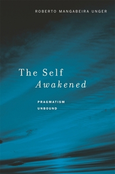 Paperback The Self Awakened: Pragmatism Unbound Book