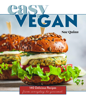 Hardcover Easy Vegan: 140 Delicious Recipes from Everyday to Gourmet Book