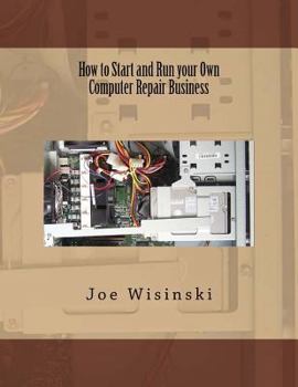 Paperback How to Start and Run your Own Computer Repair Business Book