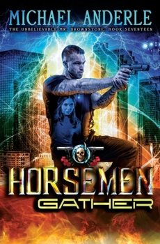 Paperback The Horsemen Gather: An Urban Fantasy Action Adventure Book