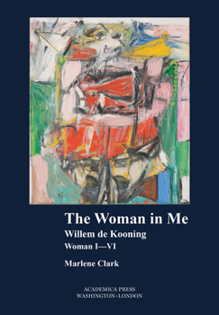 Hardcover The Woman in Me: Willem de Kooning, Woman I-VI Book