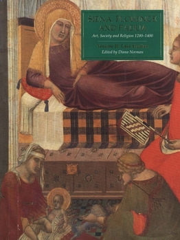 Hardcover Siena, Florence and Padua: Art, Society and Religion 1280-1400, Volume II: Case Studies Book