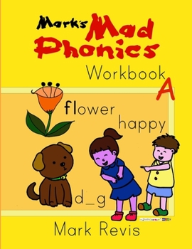 Paperback Mark's Mad Phonics Workbook A Book