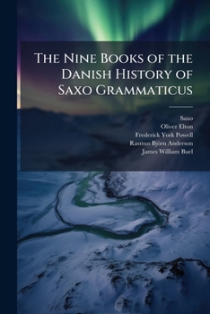 Paperback The Nine Books of the Danish History of Saxo Grammaticus Book
