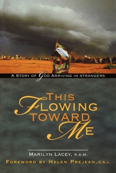 Paperback This Flowing Toward Me: A Story of God Arriving in Strangers Book