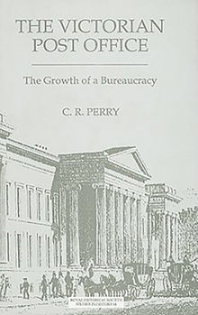 Hardcover Victorian Post Office (The): The Growth of a Bureaucracy Book