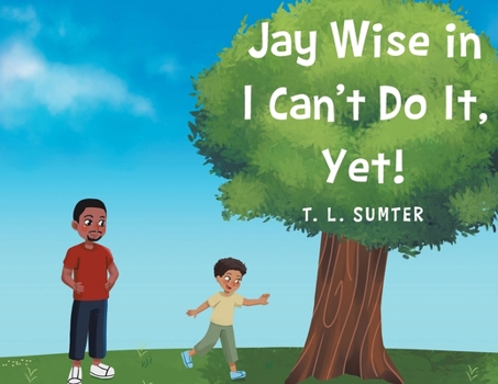 Paperback Jay Wise in I Can't Do It, Yet! Book