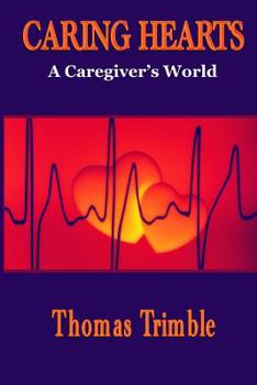 Paperback Caring Hearts: A Caregiver's World Book