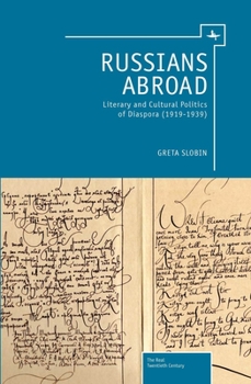 Hardcover Russians Abroad: Literary and Cultural Politics of Diaspora (1919-1939) Book