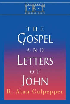 The Gospel and Letters of John (Interpreting Biblical Texts)