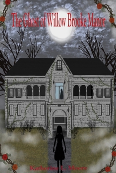 The Ghost of Willow Brooke Manor
