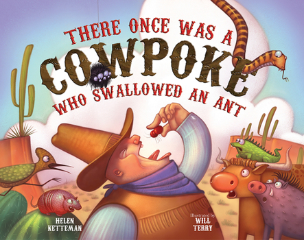 Hardcover There Once Was a Cowpoke Who Swallowed an Ant Book