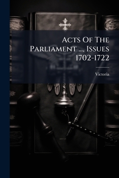 Paperback Acts Of The Parliament ..., Issues 1702-1722 Book