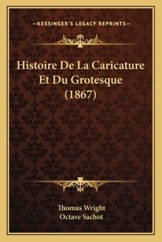 Paperback Histoire De La Caricature Et Du Grotesque (1867) [French] Book