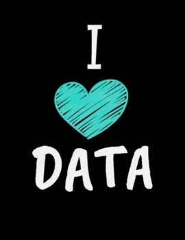 I Love Data: Daily Planner 2020 | Gift For Computer Data Science Related People.