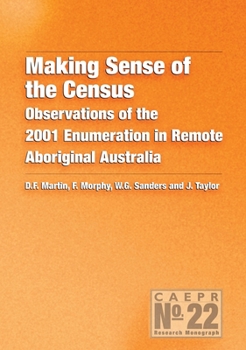 Making Sense of the Census: Observations of the 2001 Enumeration in Remote Aboriginal Australia