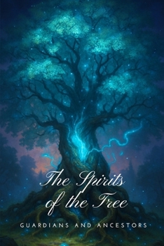 Paperback The Spirits of the Tree: Guardians and Ancestors Book