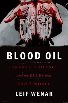 Hardcover Blood Oil: Tyrants, Violence, and the Rules That Run the World Book