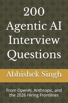 200 Agentic AI Interview Questions: From OpenAI, Anthropic, and the 2026 Hiring Frontlines