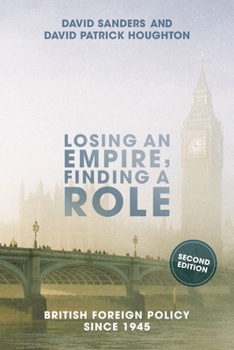 Paperback Losing an Empire, Finding a Role: British Foreign Policy Since 1945 Book