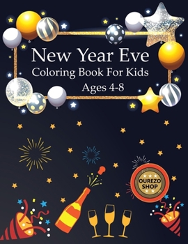 New Year Eve Coloring Book For Kids Ages 4-8