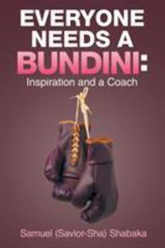 Paperback Everyone Needs a Bundini: Inspiration and a Coach Book