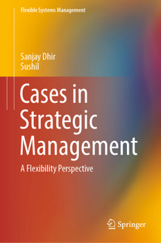 Hardcover Cases in Strategic Management: A Flexibility Perspective Book