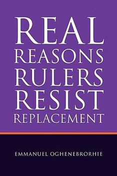 Paperback Real Reasons Rulers Resist Replacement Book