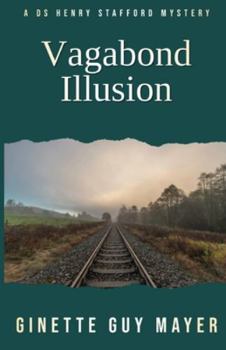 Vagagond Illusion (A DS Henry Stafford Mystery)
