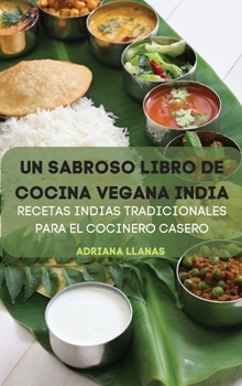 Hardcover Un Sabroso Libro de Cocina Vegana India [Spanish] Book