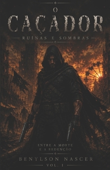 Paperback O Caçador: Ruínas e Sombras: Entre a Morte e a Redenção [Portuguese] Book