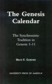 Paperback The Genesis Calendar: The Synchronistic Tradition in Genesis 1-11 Book