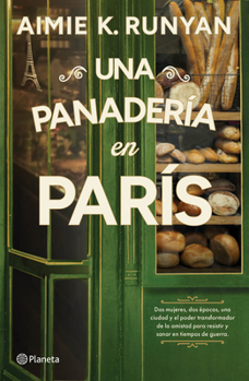 Una Panadería En París: Novela Histórica / A Bakery in Paris: A Historical Novel (Spanish Edition)