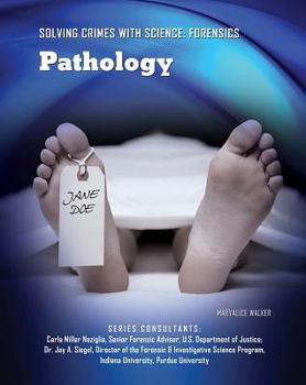 Pathology (Forensics: the Science of Crime-Solving) - Book  of the Solving Crimes With Science: Forensics